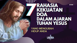 Rahasia Kekuatan DOA Dalam Ajaran TUHAN YESUS yang Mengubah Hidup Anda [upl. by Lovmilla619]