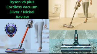 DYSON V8 PLUS CORDLESS VACUUM SILVER NICKEL REVIEW 20242025 [upl. by Butler]