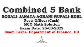 Combined 5 Bank Post Officer Cash MCQ Math Solution Exam Date 25032022 [upl. by Gibbie]