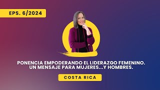 Ponencia Empoderando el Liderazgo Femenino  Costa Rica [upl. by Candida]