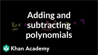 Adding and subtracting polynomials  Algebra Basics  Khan Academy [upl. by Ellenhoj708]