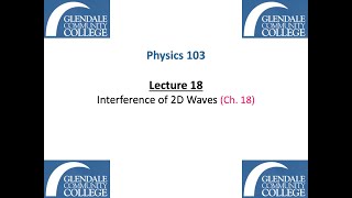 Phys 103  Lecture 18  Interference of 2D Waves [upl. by Blodget]