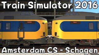 Train Simulator 2016 Amsterdam Centraal  Schagen with ChrisTrains NS ICMm [upl. by Enirrok]