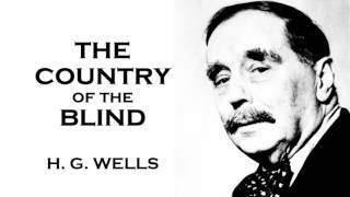 H G Wells  The Country of the Blind Audiobook Short Story [upl. by Domash407]