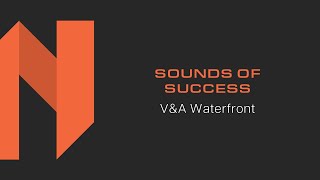 Sound of Success  VampA Waterfront [upl. by Monteria]