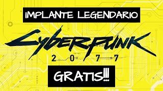 Cyberpunk 2077  IMPLANTE LEGENDARIO GRATIS  Implante monocable legendario y 3K de eurodólares [upl. by Haukom]