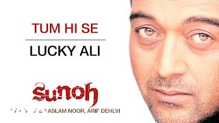 Tum Hi Se  Sunoh  Lucky Ali  Official Hindi Pop Song [upl. by Annola777]