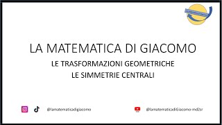 Le trasformazioni geometriche la Simmetria centrale Esercizi svolti [upl. by Nunciata]