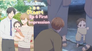 THIS MAN IS GETTING ON MY NERVES Tadaima Okaeri ただいま、おかえり Ep 6 First Impressions Reaction [upl. by Meridel]