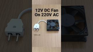 12V DC Fan On 220V AC [upl. by Zrike]