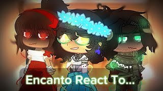 Encanto React To VILLAINS SONGS  Remake   Bruno Dolores Mirabel  13k subs [upl. by Novar]