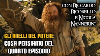 Gli Anelli del Potere cosa pensiamo del quarto episodio con Riccardo Ricobello e Nicola Nannerini [upl. by Atsirtal]