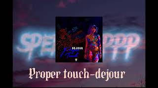 Proper touch dejour fast [upl. by Marcello]