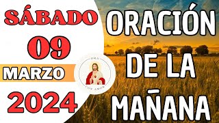 oración de la mañana del día Sábado 09 de Marzo de 2024 [upl. by Elleinnod]