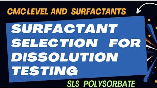 Surfactant Selection for Dissolution Testing [upl. by Yelac554]