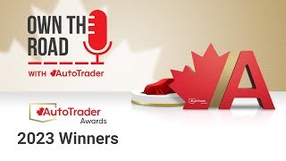 Own the Road with AutoTrader Episode 22 2023 AutoTrader Award Winners [upl. by Negrom]