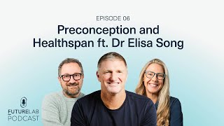 Episode 06 From Preconception to a Lifetime of Wellness ft Dr Elisa Song [upl. by Damiani]