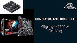 Como Atualizar e fazer Update de BIOS  UEFI em placa mãe Gigabyte Z390 M Gaming PASSO A PASSO [upl. by Hilleary]