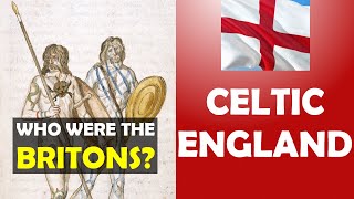 Celtic England Who Were the Britons of Ancient England English History Explained [upl. by Lalla]