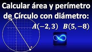 15 Calcular área y perímetro de círculo dados los puntos extremos de su diámetro [upl. by Nodarse]