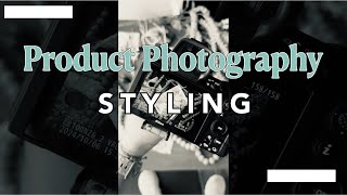 How to style a product for a photo shoot [upl. by Nonad]