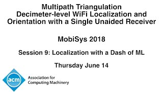 MobiSys 2018  Multipath Triangulation Decimeterlevel WiFi Localization and Orientation [upl. by Namron909]