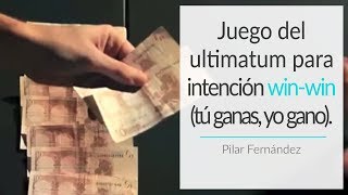 Juego del ultimatum para explicar Intención winwin tu ganas yo gano Pilar Fernández Coach [upl. by Nerrawed650]