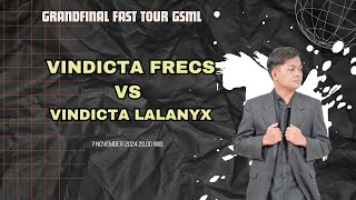 LIVE Grandfinal Fast Tour GSML Vindicta Frecs vs Vindicta Lalanyx [upl. by Balthasar]