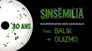 SINSEMILIA  Nourrissons nos cerveaux  30ans feat Balik amp Guizmo [upl. by Atikkin]