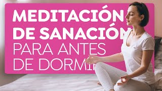 Meditación para sanar y agradecer antes de dormir [upl. by Broddy]