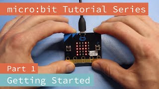 microbit Tutorial Series Part 1 Getting Started [upl. by Flss717]