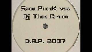 Sam Punk vs DJ The Crow  DAP 2007 [upl. by Oicor]