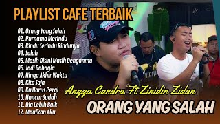 ORANG YANG SALAH COVER ZINIDIN ZIDAN FT ANGGA CANDRA  PURNAMA MERINDU  LAGU POP TERPOPULER 2024 [upl. by Kowtko361]