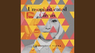 Unsophisticated Circus [upl. by Biernat]