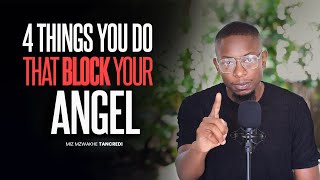 4 things you do that block your Angel  Miz Mzwakhe Tancredi [upl. by Ellene]