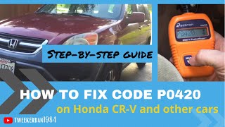 How to fix code P0420 or lack of acceleration on Honda CRV and other make amp models detailed guide [upl. by Miran]