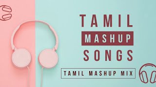 Tamil Mashup Songs 2020  Tamil Cover Songs Mashup  Tamil Mashup all songs  Tamil Songs Mix [upl. by Eckart956]