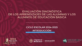 Introducción Evaluación Diagnóstica Educación Básica 20242025 [upl. by Burchett258]