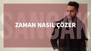 Sancak  Zaman Nasıl Çözer feat Burak Alkın Gözden Uzak [upl. by Kirst]