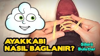 Ayakkabı Nasıl Bağlanır  Çocuklar için bilgiler  Bubu Anlatıyor  Sihirli Bulutlar [upl. by Yecaj139]