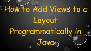 How to Add Views to a Layout Programmatically in Java [upl. by Lerat]