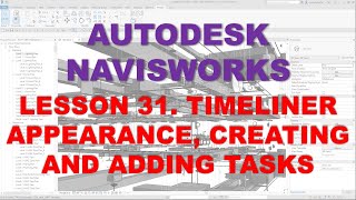 LEARNING NAVISWORKS LESSON 31 TIMELINER APPEARANCE CREATING AND ADDING TASKS [upl. by Vins]