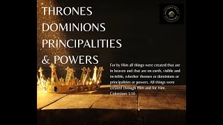 Thrones Dominions Principalities amp Powers [upl. by Ymmat]