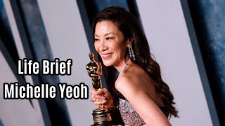 Life Brief of Michelle Yeoh [upl. by Eki]