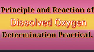 Principle and reaction of dissolved oxygen determination practical [upl. by Dniren]