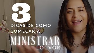 COMO MINISTRAR LOUVOR  PARTE 1  3 dicas infalíveis pra começar ministrar louvor na sua igreja [upl. by Rodenhouse]