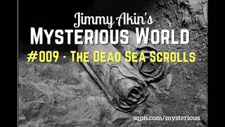 The Dead Sea Scrolls Mystery  Jimmy Akins Mysterious World [upl. by Edrock]