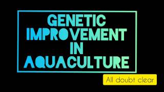 Genetic improvement in aquaculture [upl. by Plafker]