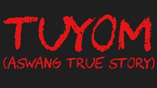 TUYOM Aswang True Story [upl. by Diandra]