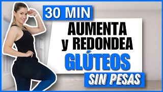 EJERCICIOS PARA AUMENTAR Y REDONDEAR TUS GLÚTEOS SIN PESAS  30 MIN  NatyGloss Gym [upl. by Couhp]